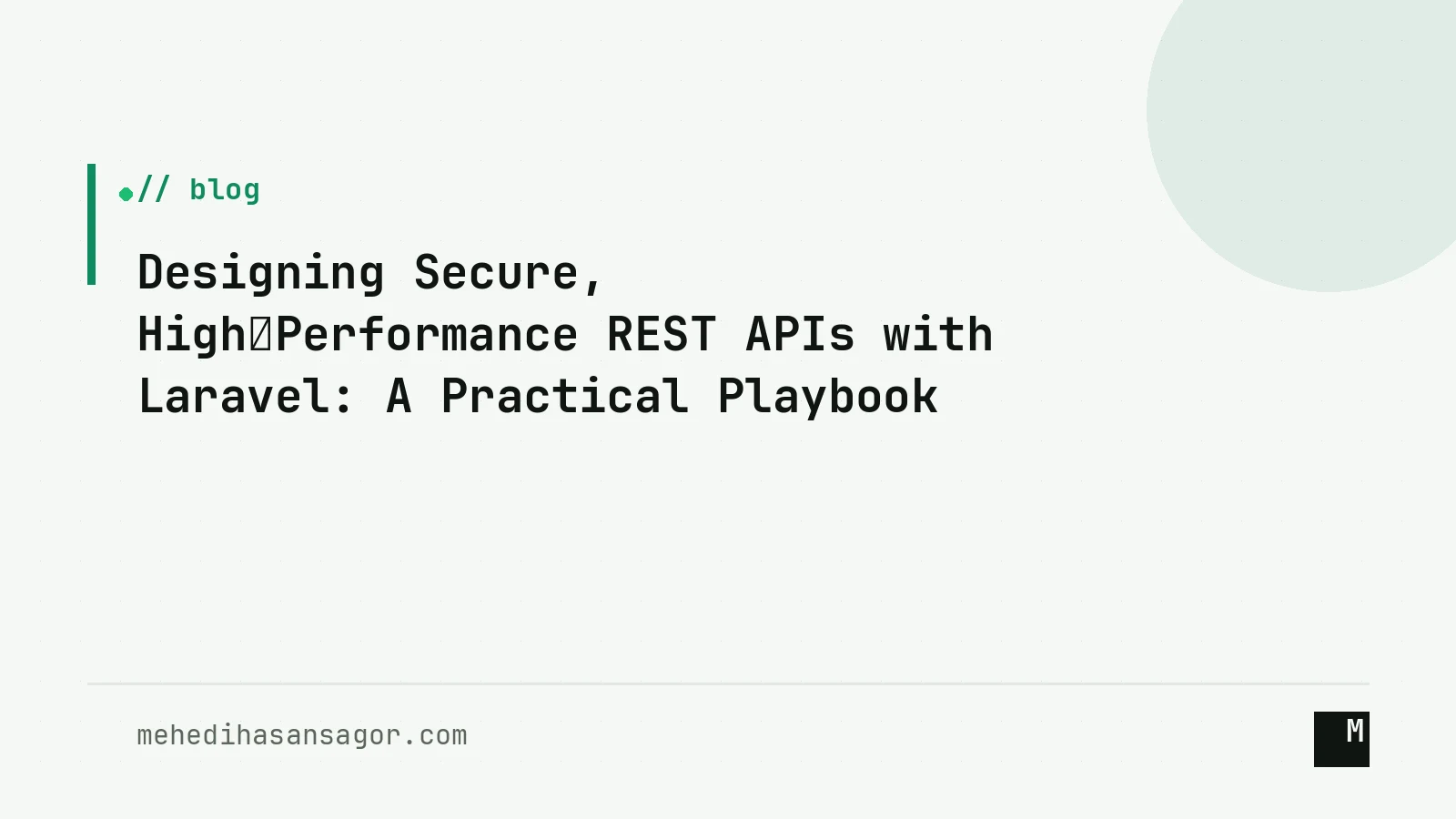 Designing Secure, High‑Performance REST APIs with Laravel: A Practical Playbook