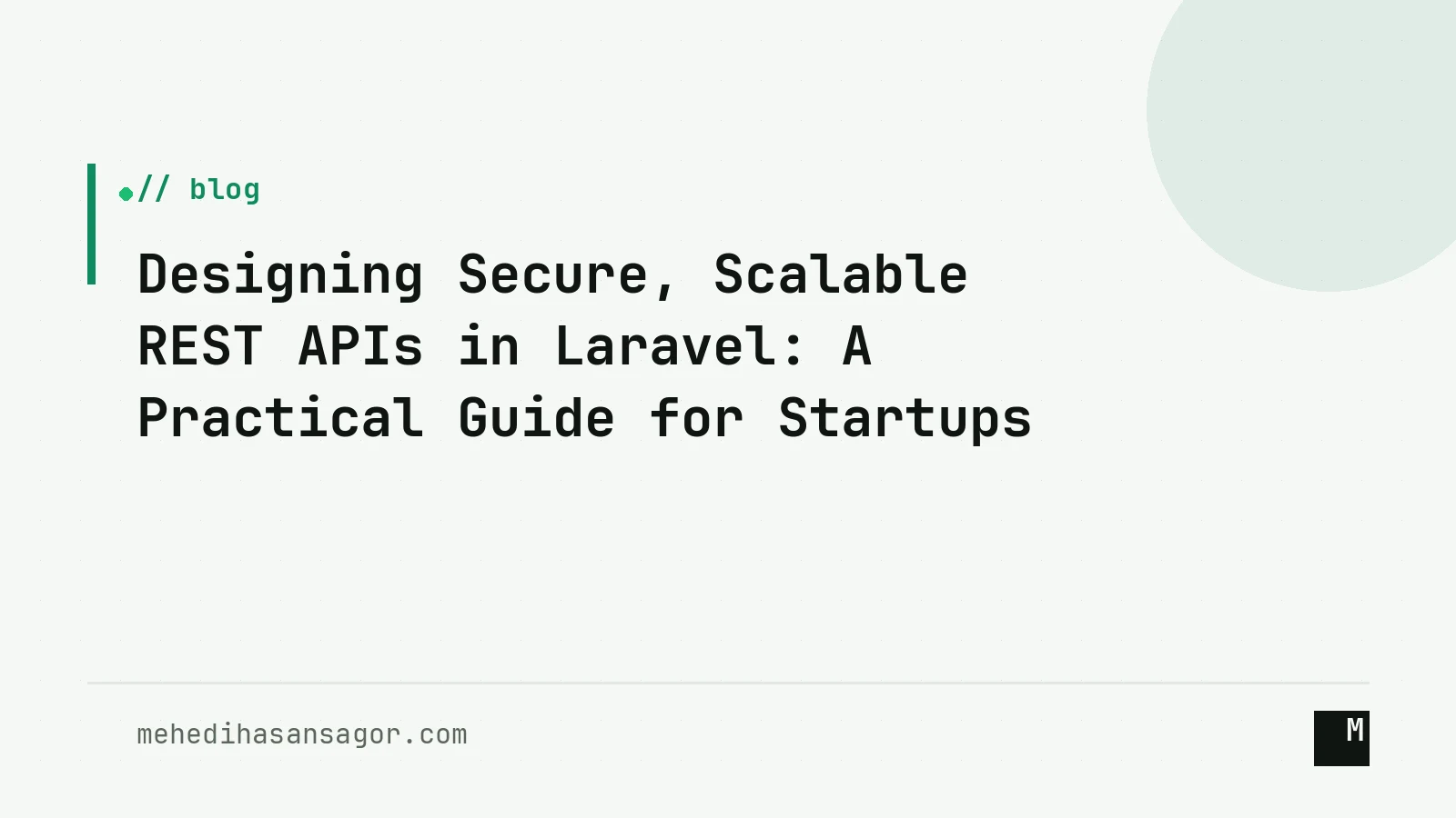 Designing Secure, Scalable REST APIs in Laravel: A Practical Guide for Startups