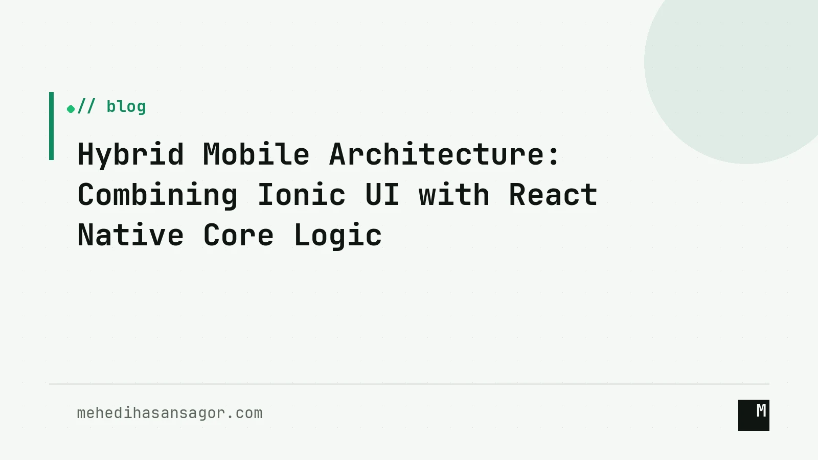 Hybrid Mobile Architecture: Combining Ionic UI with React Native Core Logic