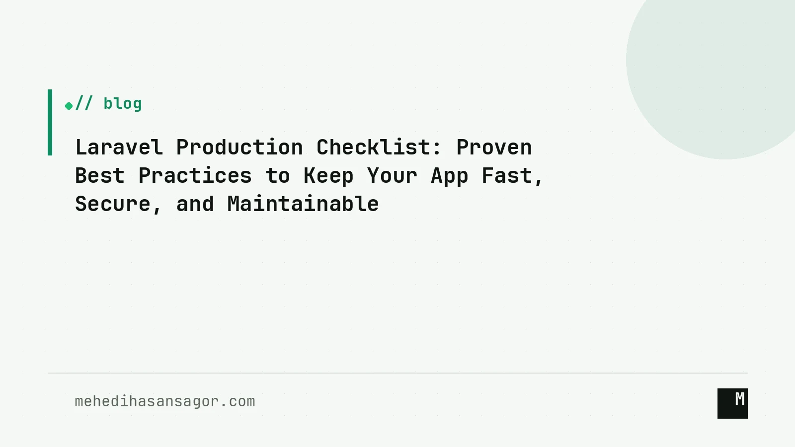 Laravel Production Checklist: Proven Best Practices to Keep Your App Fast, Secure, and Maintainable