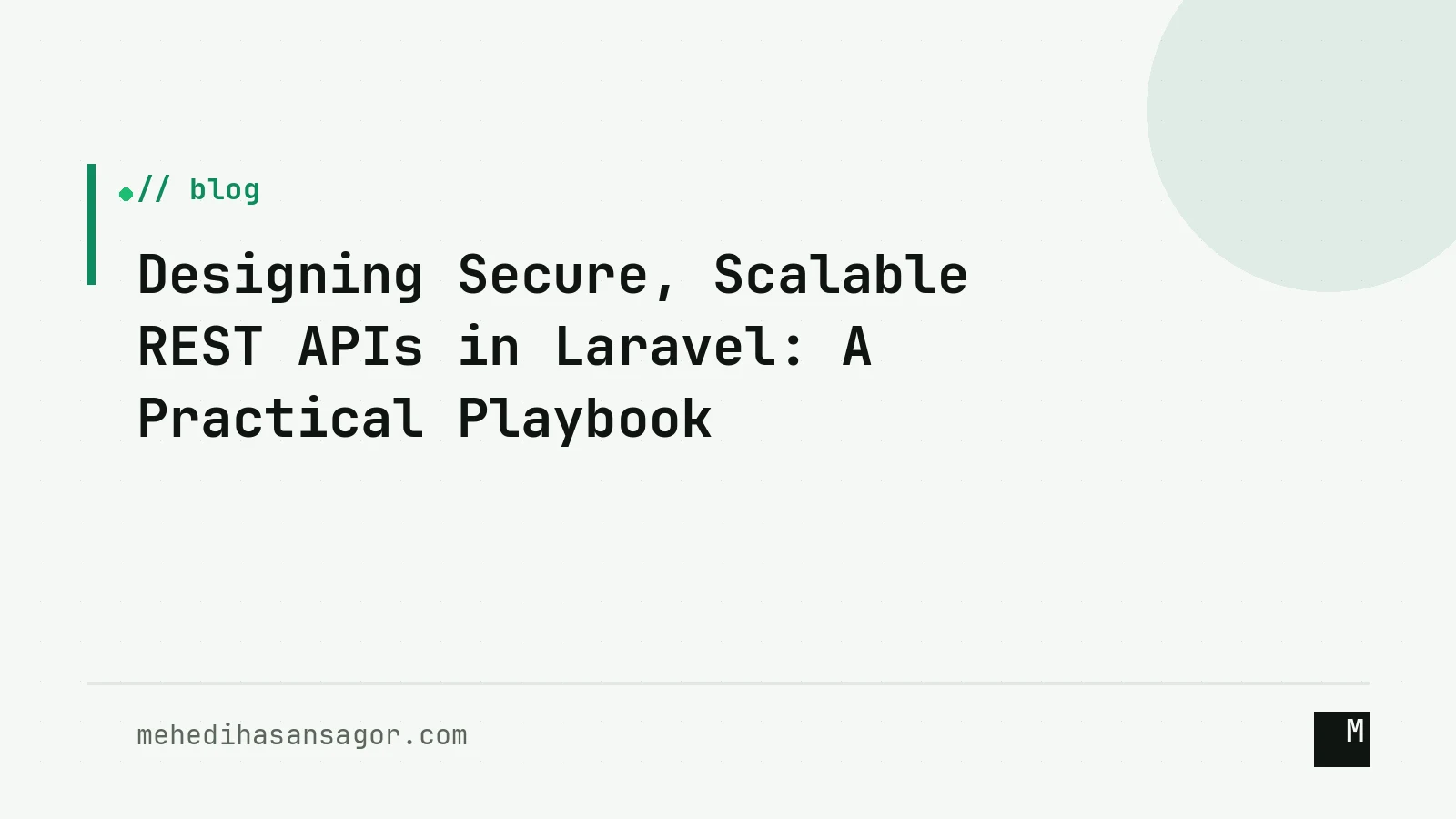 Designing Secure, Scalable REST APIs in Laravel: A Practical Playbook
