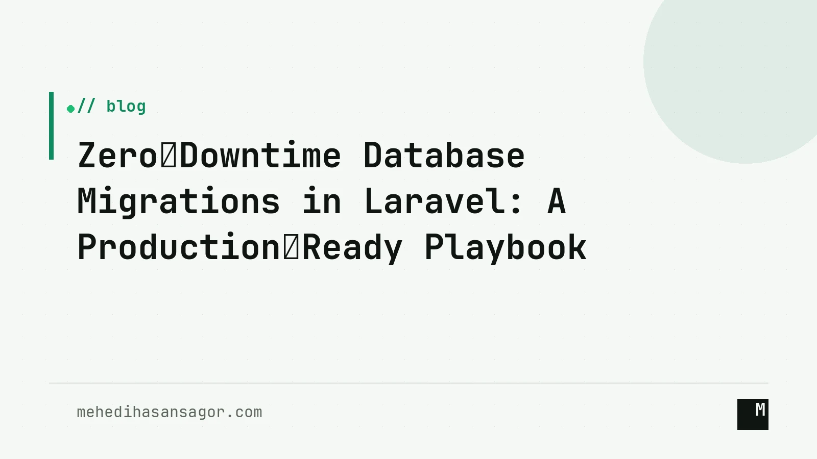 Zero‑Downtime Database Migrations in Laravel: A Production‑Ready Playbook
