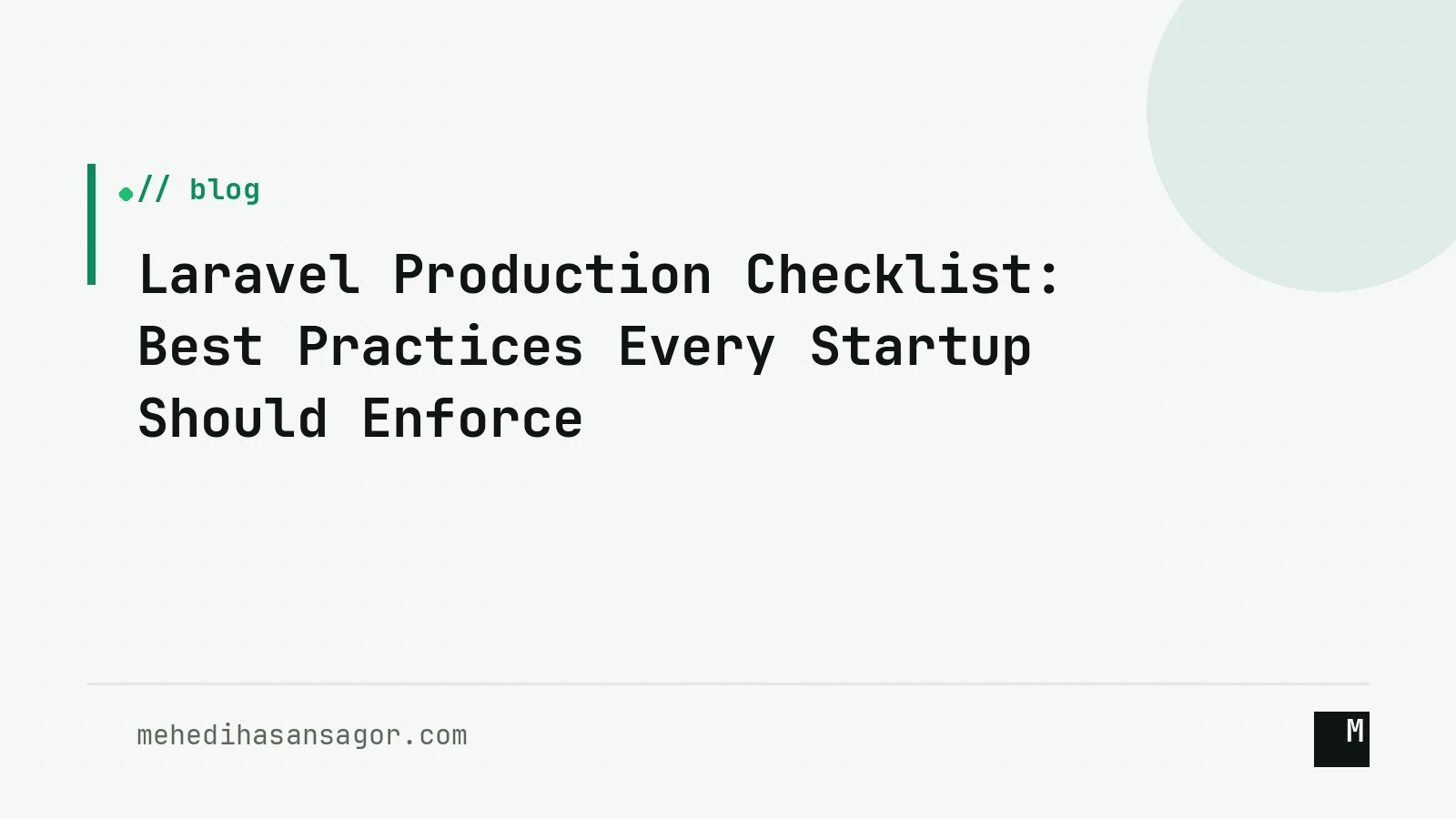 Laravel Production Checklist: Best Practices Every Startup Should Enforce