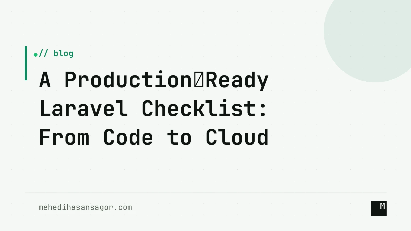 A Production‑Ready Laravel Checklist: From Code to Cloud