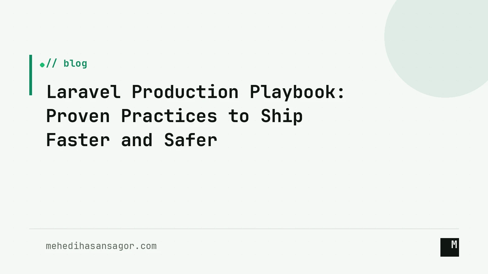 Laravel Production Playbook: Proven Practices to Ship Faster and Safer