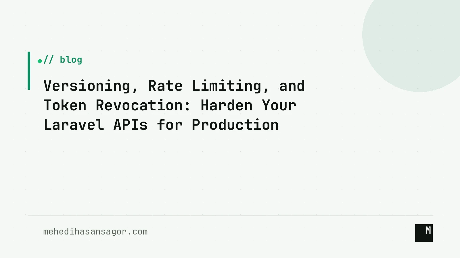Versioning, Rate Limiting, and Token Revocation: Harden Your Laravel APIs for Production