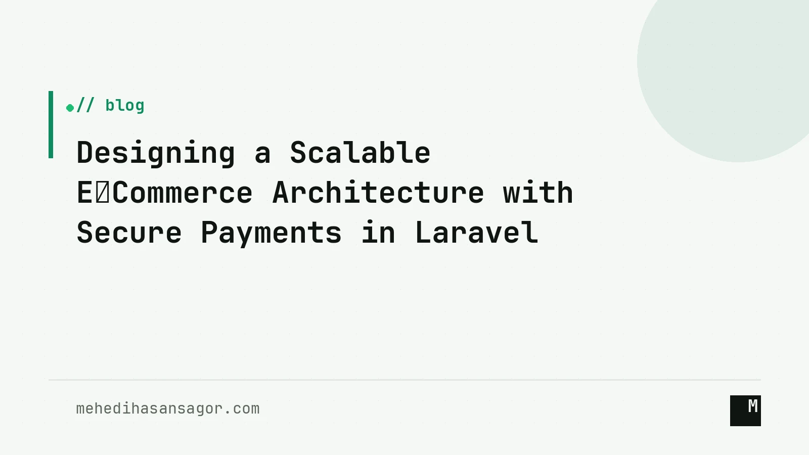 Designing a Scalable E‑Commerce Architecture with Secure Payments in Laravel