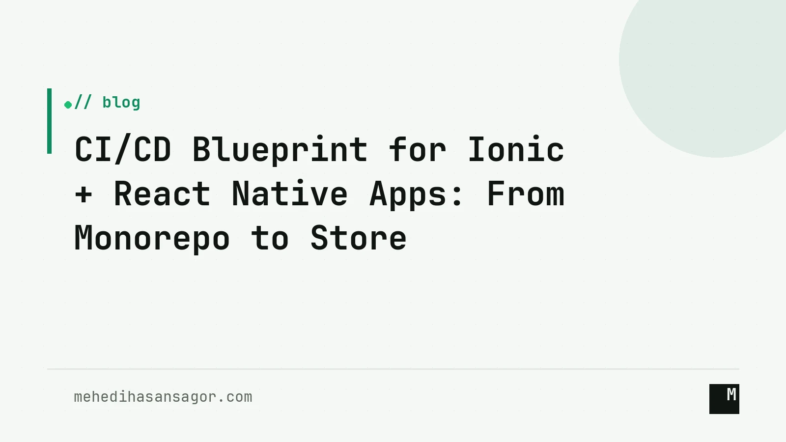 CI/CD Blueprint for Ionic + React Native Apps: From Monorepo to Store