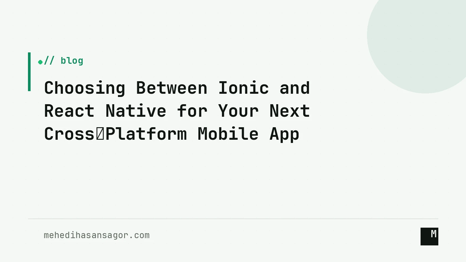 Choosing Between Ionic and React Native for Your Next Cross‑Platform Mobile App